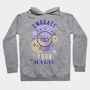 Embrace Your Magic Hoodie